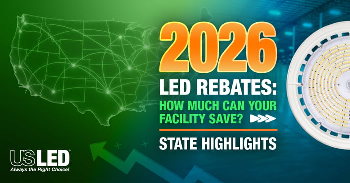 2026-LED-Rebates-How-Much-Can-Your-Facility-Save-State-Highlights-1200x630